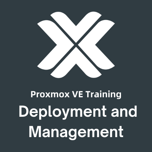Course 100 - Proxmox VE Deployment and Management